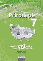 Přírodopis 7 pro ZŠ a víceletá gymnázia - Pracovní sešit Přírodopis 7 pro ZŠ a víceletá gymnázia - Pracovní sešit