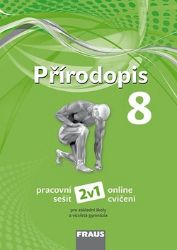Přírodopis 8 pro ZŠ a VG - Pracovní sešit 2v1 nová generace Přírodopis 8 pro ZŠ a VG - Pracovní sešit 2v1 nová generace