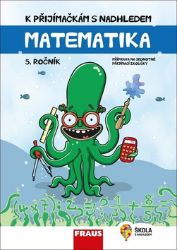 Matematika 5. ročník - K přijímačkám s nadhledem, hybridní publikace - Hana Kuřítková - Matematika pro 5. třídu K přijímačkám s nadhledem Matematika 5. ročník