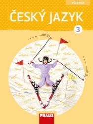 Český jazyk 3 pro ZŠ - Učebnice - Petra Chlumská,Gabriela Babušová,Jaroslava Kosová,Arlen Řeháčková,Veronika Nespěšná - Český jazyk pro 3. třídu Český jazyk 3 pro ZŠ - Učebnice