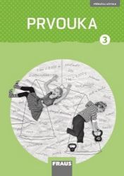 Prvouka 3 – nová generace - Příručka učitele - Jana Stará,Michaela Dvořáková,Radka Pištorová,Roman Kroufek - Prvouka a přírodověda pro 3. třídu Prvouka 3 – nová generace - Příručka učitele