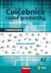 Cvičebnice ruské gramatiky s nadhledem A2 - Doplňky - Anastasija Sokolova - Učebnice ruštiny Cvičebnice ruské gramatiky s nadhledem A2 - Doplňky