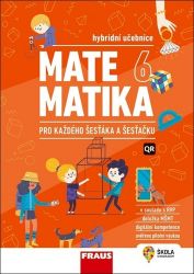 Matematika 6 pro každého šesťáka a šesťačku - Hybridní učebnice - kolektiv autorů,Šárka Pěchoučková,Pavel Tlustý,Roman Hašek,Miroslava Huclová,Martina Kašparová,Jitka Schovancová - 6. třída Matematika 6 pro každého šesťáka a šesťačku