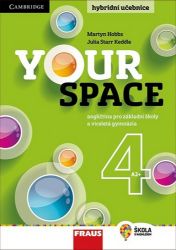 Your Space 4 pro ZŠ - Hybridní učebnice - Julia Starr Keddle,Martyn Hobbs,Lucie Betáková,Martina Holková - Učebnice angličtiny pro SŠ Your Space 4 pro ZŠ - Hybridní učebnice