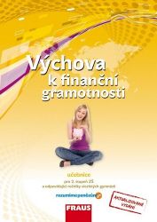 Výchova k finanční gramotnosti - Učebnice pro 2. stupeň ZŠ a víceletá gymnízia - Jitka Kašová - Společenské vědy Výchova k finanční gramotnosti - Učebnice pro 2. stupeň ZŠ a víceletá gymnízia