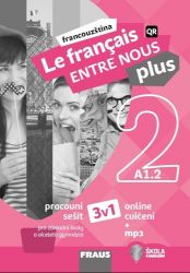 Le francais ENTRE NOUS plus 2/A1.1 - Pracovní sešit 3 v 1 + mp3 - Sylva Nováková - Učebnice francouzštiny pro ZŠ Le francais ENTRE NOUS plus 2/A1.1 - Pracovní sešit 3 v 1 + mp3