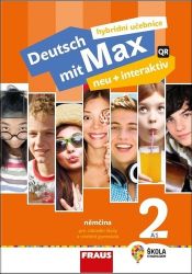 Deutsch mit Max neu + interaktiv 2 - hybridní Učebnice - Olga Fišarová,Milena Zbranková,Jana Tvrzníková,Oldřich Poul - Učebnice němčiny pro SŠ Deutsch mit Max neu + interaktiv 2 - hybridní Učebnice