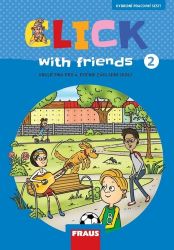 Click with Friends 2 - Hybridní pracovní sešit angličtina pro 4. ročník ZŠ - Jiří Šádek,Kateřina Dvořáková,Miluška Karásková - Učebnice angličtiny pro SŠ Click with Friends 2 - Hybridní pracovní sešit angličtina pro 4. ročník ZŠ