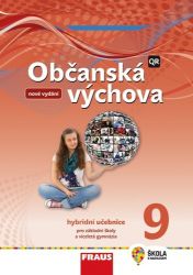 Občanská výchova 9 pro ZŠ a víceletá gymnázia - Hybridní učebnice (nová generace) Občanská výchova 9 pro ZŠ a víceletá gymnázia - Hybridní učebnice (nová generace)