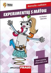 Experimentujeme s Máťou 1.díl Matematika s nadhledem - Zábavné a badatelské úlohy pro žáky Experimentujeme s Máťou 1.díl Matematika s nadhledem - Zábavné a badatelské úlohy pro žáky