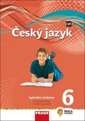 Český jazyk 6 pro ZŠ a VG - Hybridní Učebnice / nová generace Český jazyk 6 pro ZŠ a VG - Hybridní Učebnice / nová generace