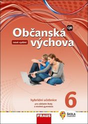 Občanská výchova 6 pro ZŠ a víceletá gymnázia - Hybridní učebnice (nová generace) Občanská výchova 6 pro ZŠ a víceletá gymnázia - Hybridní učebnice (nová generace)