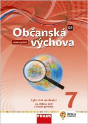 Občanská výchova 7 pro ZŠ a víceletá gymnázia - Hybridní učebnice (nová generace) Občanská výchova 7 pro ZŠ a víceletá gymnázia - Hybridní učebnice (nová generace)