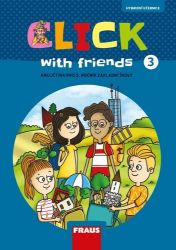 Click with Friends 3 - Hybridní učebnice angličtina pro 5. ročník ZŠ - Jiří Šádek,Kateřina Dvořáková,Miluška Karásková - Učebnice angličtiny pro ZŠ Click with Friends 3 - Hybridní učebnice angličtina pro 5. ročník ZŠ