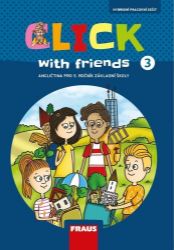 Click with Friends 3 - Hybridní pracovní sešit angličtina pro 5. ročník ZŠ Click with Friends 3 - Hybridní pracovní sešit angličtina pro 5. ročník ZŠ
