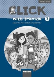 Click with Friends 3 - Příručka učitele angličtina pro 5. ročník ZŠ - Jiří Šádek,Kateřina Dvořáková,Miluška Karásková - Učebnice angličtiny pro ZŠ Click with Friends 3 - Příručka učitele angličtina pro 5. ročník ZŠ