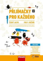 Přijímačky pro každého Český jazyk a literatura 9. ročník, hybridní Přijímačky pro každého Český jazyk a literatura 9. ročník, hybridní