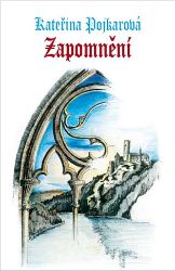 Zapomnění - Kateřina Pojkarová - Česká a slovenská fantasy Zapomnění