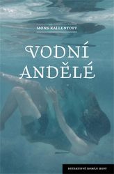 Vodní andělé - Mons Kallentoft - Detektivky a napětí Vodní andělé