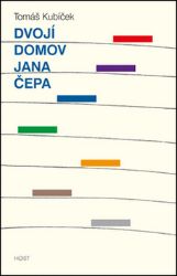 Dvojí domov Jana Čepa - Tomáš Kubíček - Naučná literatura Dvojí domov Jana Čepa
