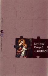 Bloudění - Jaroslav Durych - Historické romány Bloudění