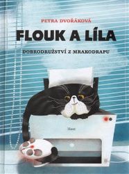 Flouk a Líla - Dobrodružství z mrakodrapu - Petra Dvořáková - Pohádky pro děti Flouk a Líla - Dobrodružství z mrakodrapu