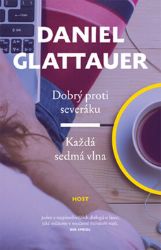 Dobrý proti severáku/Každá sedmá vlna - Daniel Glattauer - Romány pro ženy Dobrý proti severáku/Každá sedmá vlna