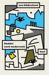 Hledání nové modernosti Hledání nové modernosti