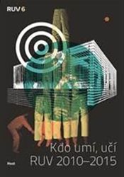 Kdo umí, učí RUV 2010-2015 - Jan Císař,Miroslav Zelinský - Umění a architektura Kdo umí, učí RUV 2010-2015
