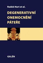 Degenerativní onemocnění páteře - Radek Hart - Medicína a lékařství Degenerativní onemocnění páteře