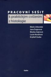 Pracovní sešit k praktickým cvičením z histologie Pracovní sešit k praktickým cvičením z histologie