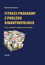 Fitness programy z pohledu kinantropologie - Daniela Stackeová - Kulturistika, posilování Fitness programy z pohledu kinantropologie