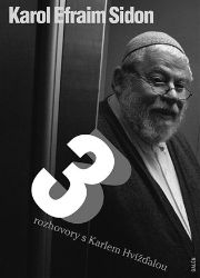 Tři rozhovory s Karlem Hvížďalou Tři rozhovory s Karlem Hvížďalou
