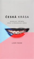 Česká krása - Banální příběh ženy středního věku Česká krása - Banální příběh ženy středního věku