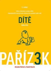 Kniha o těhotenství, porodu a dítěti 3. díl - Dítě - Antonín Pařízek - Těhotenství a porod Kniha o těhotenství, porodu a dítěti 3. díl - Dítě