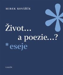 Život... a poezie...? - Eseje Život... a poezie...? - Eseje