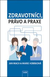 Zdravotníci, právo a praxe Zdravotníci, právo a praxe