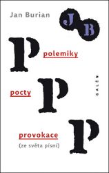 Polemiky, pocty, provokace (ze světa písní) - Jan Burian - Česká a slovenská poezie Polemiky, pocty, provokace