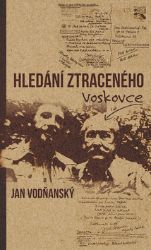 Hledání ztraceného Voskovce - Jan Vodňanský - Spisovatelé Hledání ztraceného Voskovce