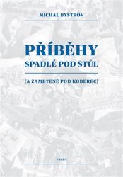 Příběhy spadlé pod stůl (a zametené pod koberec) - Michal Bystrov - Světový humor a satira Příběhy spadlé pod stůl (a zametené pod koberec)