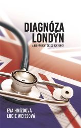 Diagnóza Londýn aneb Příběhy české doktorky - Eva Hnízdová - Spisovatelé Diagnóza Londýn aneb Příběhy české doktorky