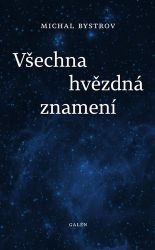Všechna hvězdná znamení - Michal Bystrov - Česká a slovenská poezie Všechna hvězdná znamení