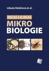 Obecná a klinická mikrobiologie - Libuše Kolářová - Zdraví, hubnutí a sport Obecná a klinická mikrobiologie