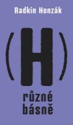 (H)různé básně - Radkin Honzák - Poezie a básně (H)různé básně