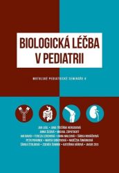 Biologická léčba v pediatrii - Jan Lebl,kolektiv autorů,Filip Fencl,Zdeněk Šumník,Petr Pohunek,Jakub Zieg,Jana Hercogová,Anna Šedivá,Marta Sobotková,Michal Zápotocký,Tereza Lerchová,Hana Malcová,Naděžda Šimánková,Ondřej Hradský,Tereza Doušová,David Sumerauer,Šárka Štolbová,Šárka Nováčková - Zdraví, hubnutí a sport Biologická léčba v pediatrii