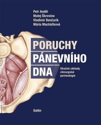 Poruchy pánevního dna - Stručné základy chirurgické perineologie - Matěj Škrovina,Vladimír Benčurik,Petr Anděl - Medicína a lékařství Poruchy pánevního dna - Stručné základy chirurgické perineologie