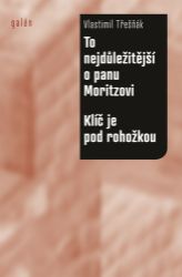 To nejdůležitější o panu Moritzovi / Klíč je pod rohožkou To nejdůležitější o panu Moritzovi / Klíč je pod rohožkou