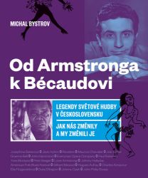 Od Amstronga k Bécaudovi - Legendy světové hudby v Československu / Jak nás změnily a my z Od Amstronga k Bécaudovi - Legendy světové hudby v Československu / Jak nás změnily a my z