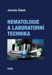 Hematologie a laboratorní technika - Jaroslav Šebek - Medicína a lékařství Hematologie a laboratorní technika