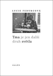 Tma je jen další druh světla Tma je jen další druh světla